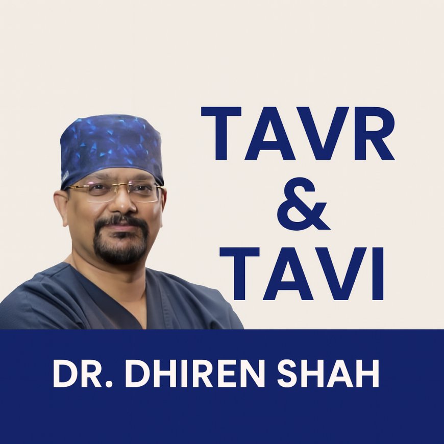 Your Heart, A New Valve, A New Life - TAVR & TAVI